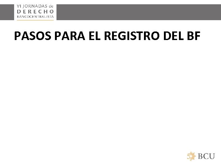 PASOS PARA EL REGISTRO DEL BF 