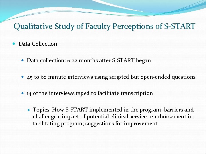 Qualitative Study of Faculty Perceptions of S-START Data Collection Data collection: ≈ 22 months