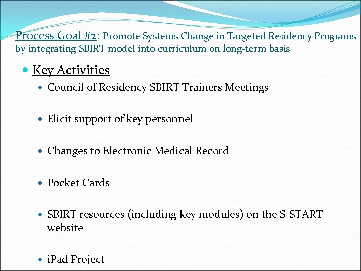 Process Goal #2: Promote Systems Change in Targeted Residency Programs by integrating SBIRT model