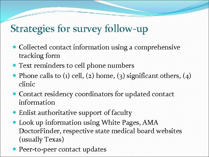 Strategies for survey follow-up Collected contact information using a comprehensive tracking form Text reminders