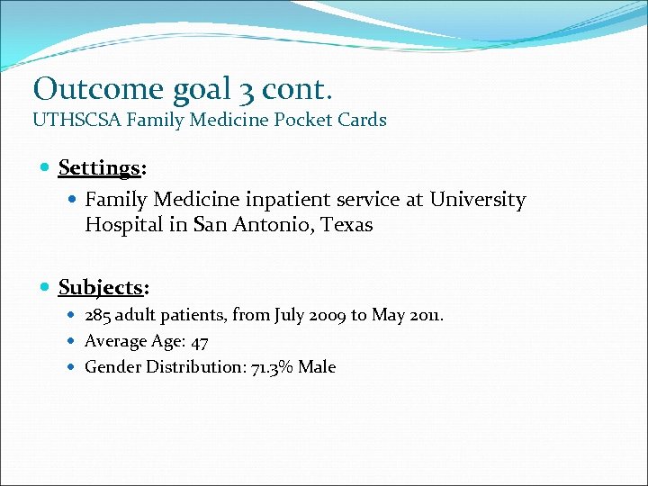 Outcome goal 3 cont. UTHSCSA Family Medicine Pocket Cards Settings: Family Medicine inpatient service