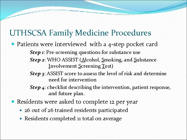 UTHSCSA Family Medicine Procedures Patients were interviewed with a 4 -step pocket card Step