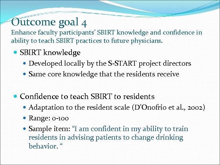 Outcome goal 4 Enhance faculty participants’ SBIRT knowledge and confidence in ability to teach