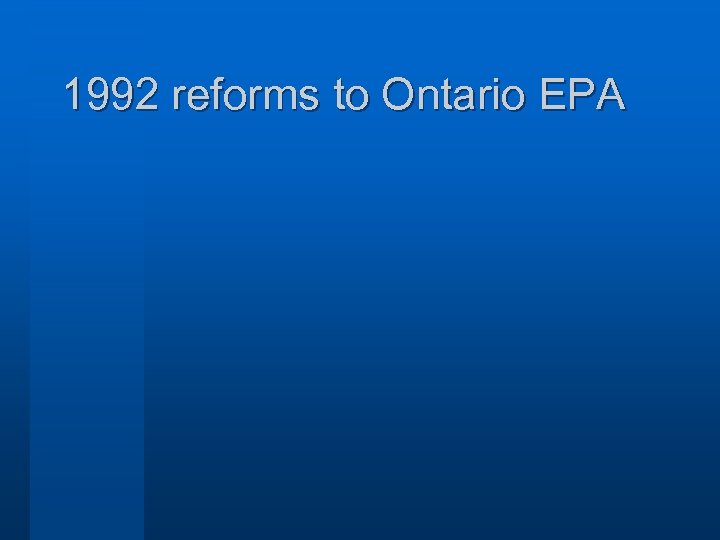 1992 reforms to Ontario EPA 