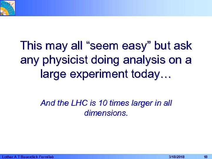 This may all “seem easy” but ask any physicist doing analysis on a large