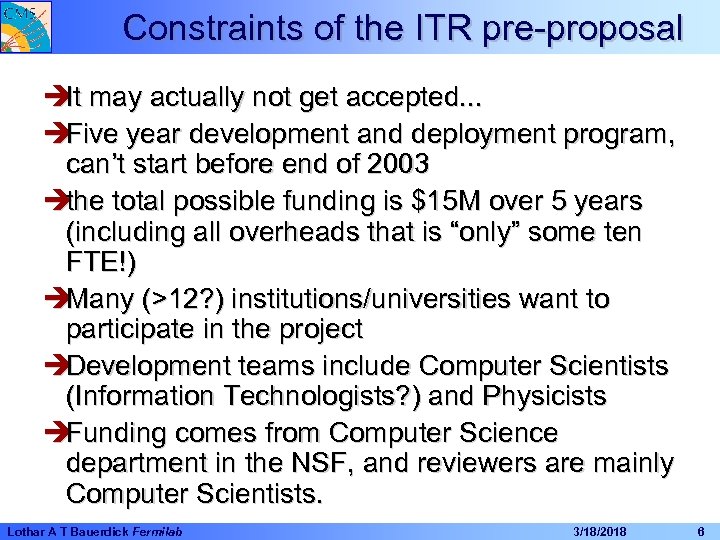 Constraints of the ITR pre-proposal è may actually not get accepted. . . It