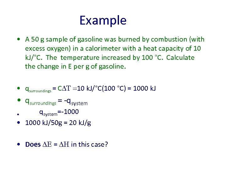 Example • A 50 g sample of gasoline was burned by combustion (with excess