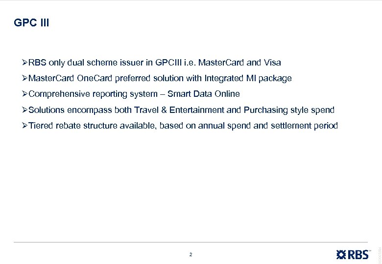 GPC III ØRBS only dual scheme issuer in GPCIII i. e. Master. Card and
