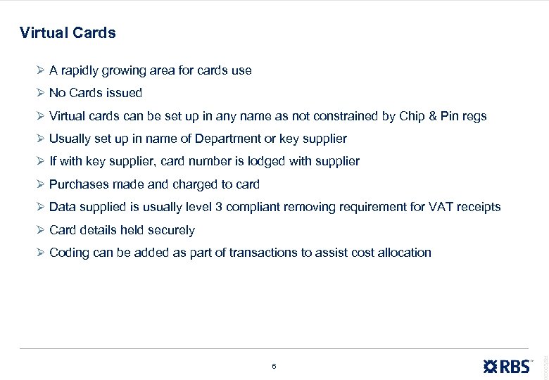 Virtual Cards Ø A rapidly growing area for cards use Ø No Cards issued