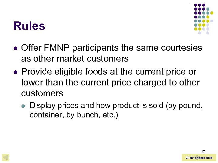 Rules l l Offer FMNP participants the same courtesies as other market customers Provide