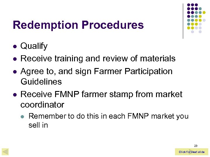 Redemption Procedures l l Qualify Receive training and review of materials Agree to, and