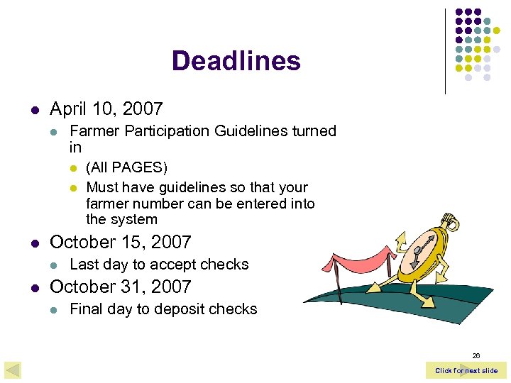 Deadlines l April 10, 2007 l l October 15, 2007 l l Farmer Participation