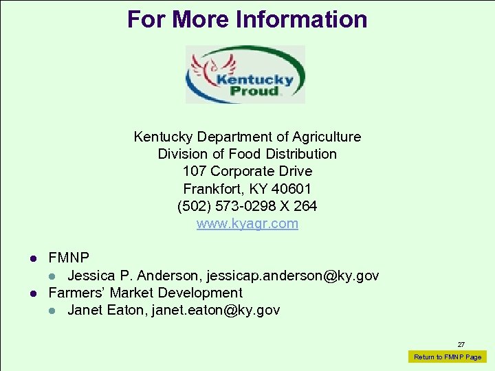 For More Information Kentucky Department of Agriculture Division of Food Distribution 107 Corporate Drive