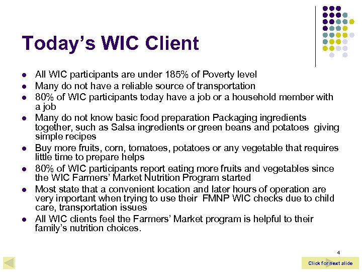 Today’s WIC Client l l l l All WIC participants are under 185% of