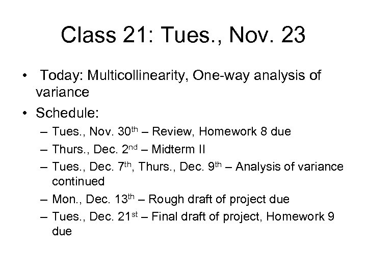 Class 21: Tues. , Nov. 23 • Today: Multicollinearity, One-way analysis of variance •