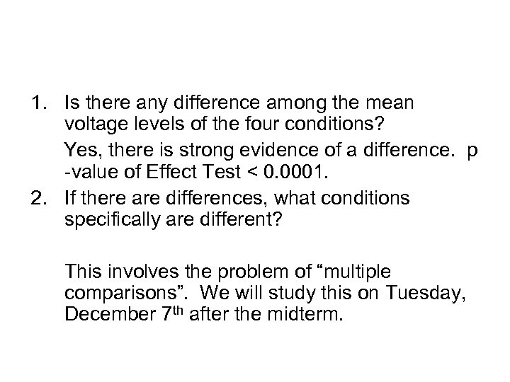 1. Is there any difference among the mean voltage levels of the four conditions?