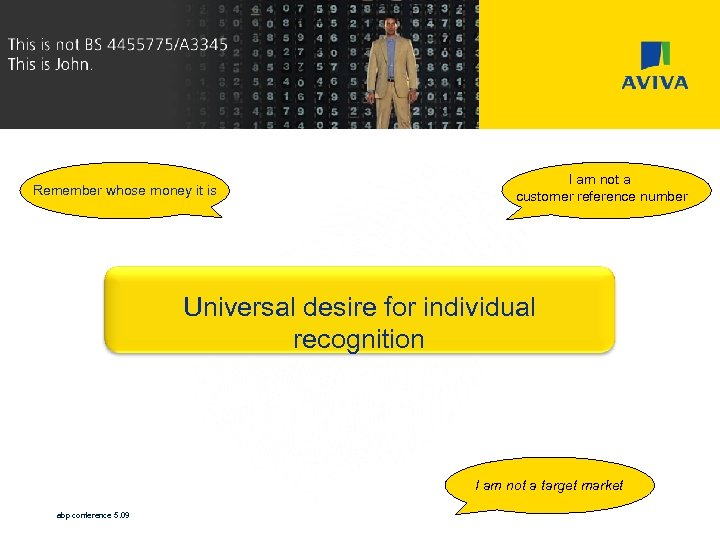Remember whose money it is I am not a customer reference number Universal desire