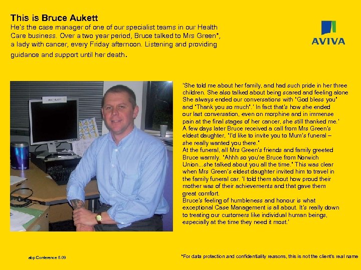 This is Bruce Aukett He’s the case manager of one of our specialist teams