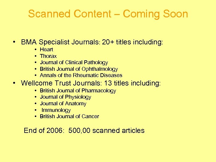 Scanned Content – Coming Soon • BMA Specialist Journals: 20+ titles including: • •