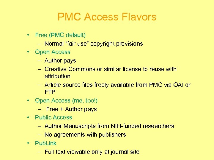 PMC Access Flavors • Free (PMC default) – Normal “fair use” copyright provisions •