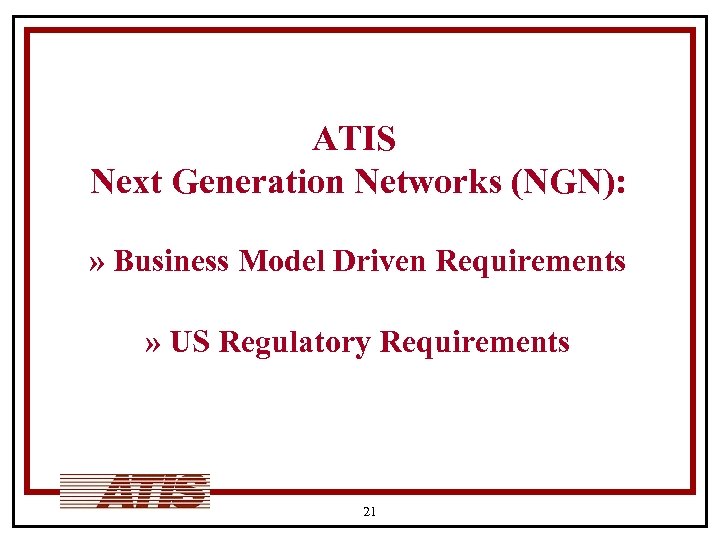 ATIS Next Generation Networks (NGN): » Business Model Driven Requirements » US Regulatory Requirements