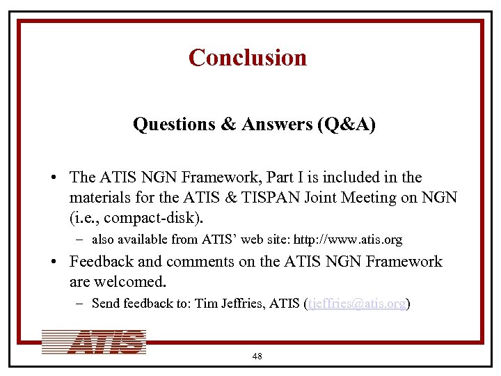 Conclusion Questions & Answers (Q&A) • The ATIS NGN Framework, Part I is included