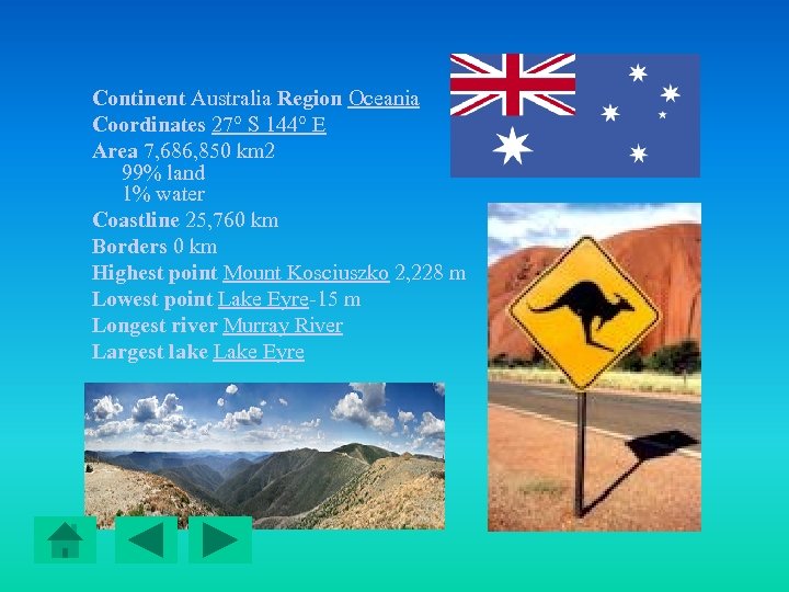 Continent Australia Region Oceania Coordinates 27° S 144° E Area 7, 686, 850 km