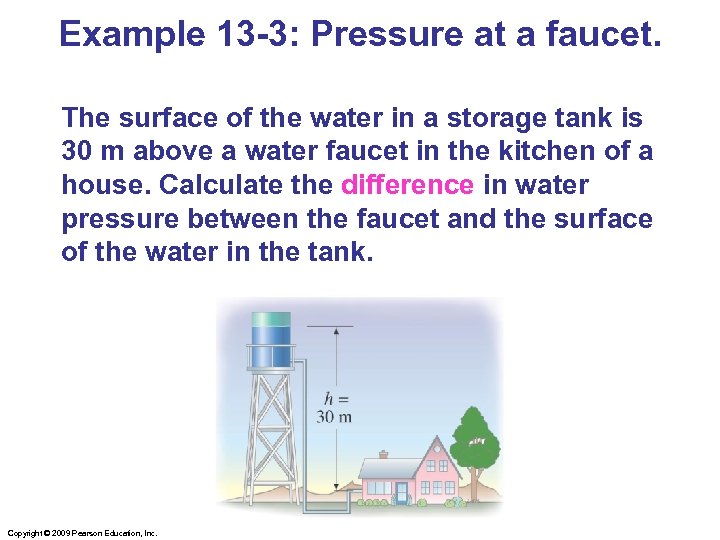 Example 13 -3: Pressure at a faucet. The surface of the water in a