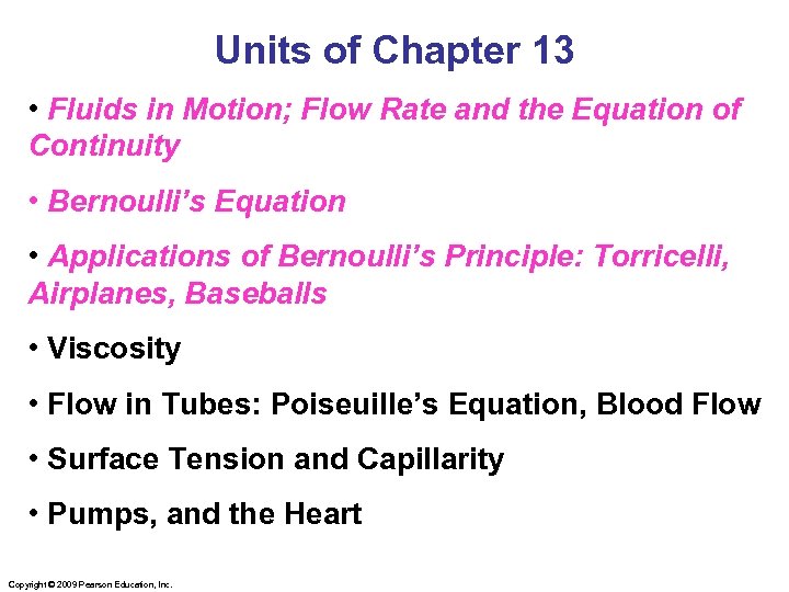 Units of Chapter 13 • Fluids in Motion; Flow Rate and the Equation of