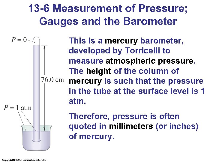 13 -6 Measurement of Pressure; Gauges and the Barometer This is a mercury barometer,