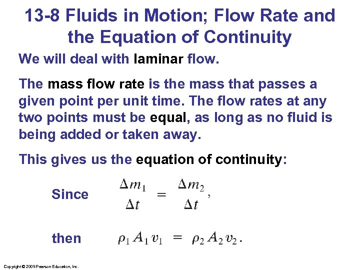 13 -8 Fluids in Motion; Flow Rate and the Equation of Continuity We will