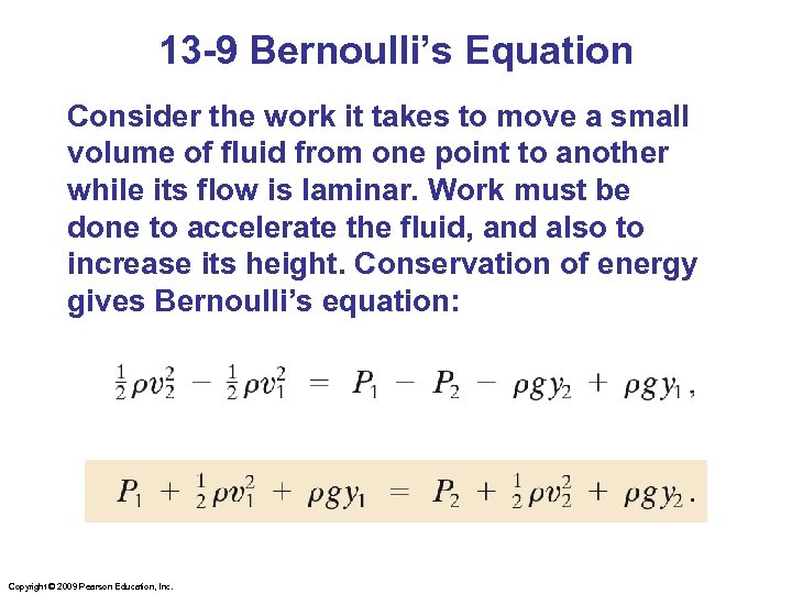 13 -9 Bernoulli’s Equation Consider the work it takes to move a small volume
