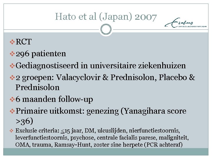 Hato et al (Japan) 2007 v. RCT v 296 patienten v. Gediagnostiseerd in universitaire