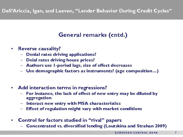 Dell’Ariccia, Igan, and Laeven, “Lender Behavior During Credit Cycles” General remarks (cntd. ) •