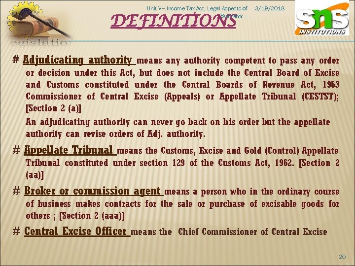 Unit V– Income Tax Act, Legal Aspects of Business – DEFINITIONS 3/19/2018 # Adjudicating