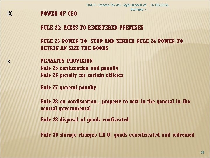IX POWER OF CEO Unit V– Income Tax Act, Legal Aspects of Business –