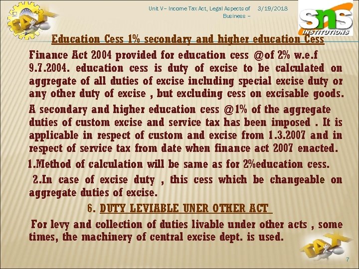 Unit V– Income Tax Act, Legal Aspects of Business – 3/19/2018 Education Cess 1%