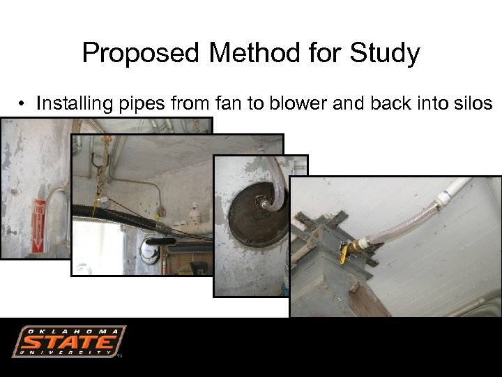 Proposed Method for Study • Installing pipes from fan to blower and back into