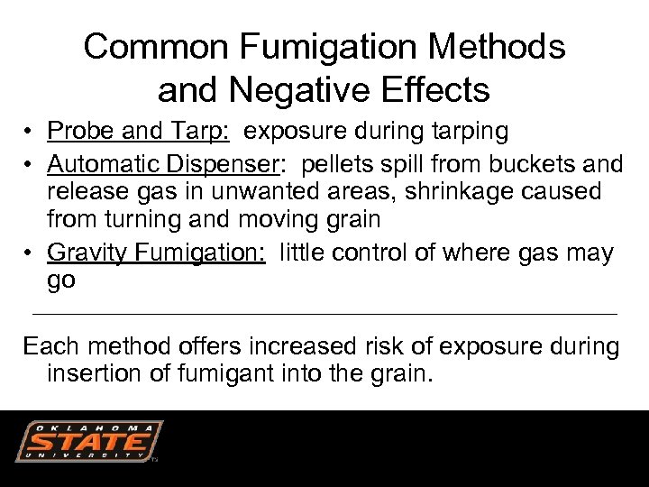Common Fumigation Methods and Negative Effects • Probe and Tarp: exposure during tarping •