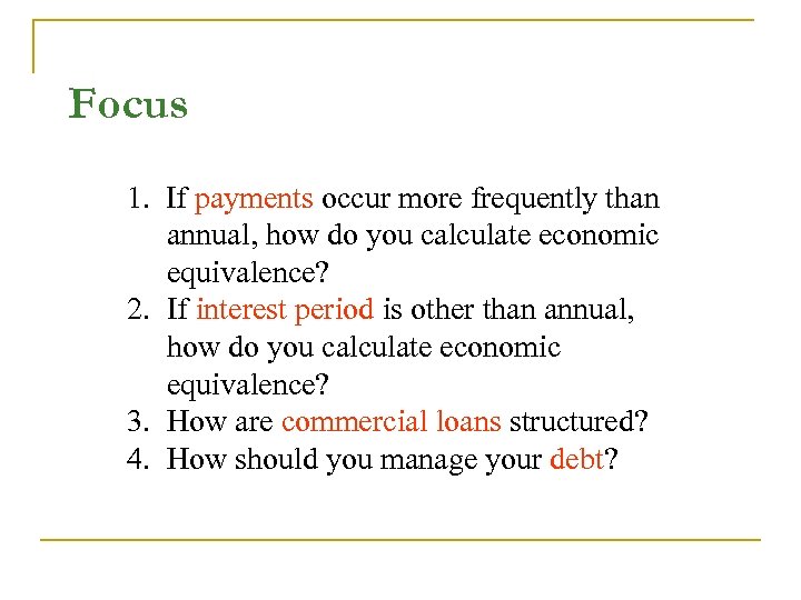Focus 1. If payments occur more frequently than annual, how do you calculate economic