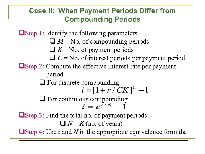Case II: When Payment Periods Differ from Compounding Periods q. Step 1: Identify the