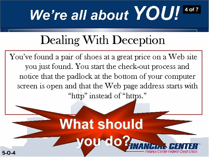 4 of 7 Dealing With Deception You’ve found a pair of shoes at a