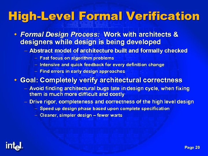 High-Level Formal Verification Formal Design Process: Work with architects & designers while design is