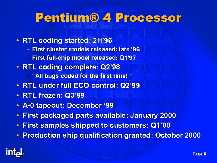 Pentium® 4 Processor RTL coding started: 2 H’ 96 – First cluster models released: