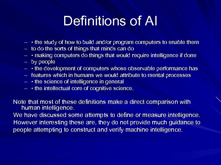 Definitions of AI – – – – • the study of how to build