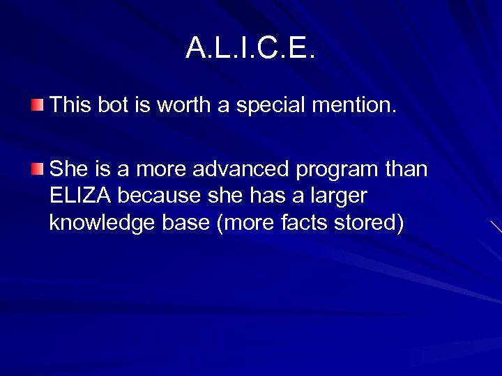 A. L. I. C. E. This bot is worth a special mention. She is