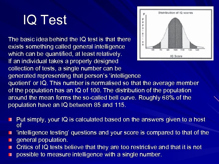 IQ Test The basic idea behind the IQ test is that there exists something