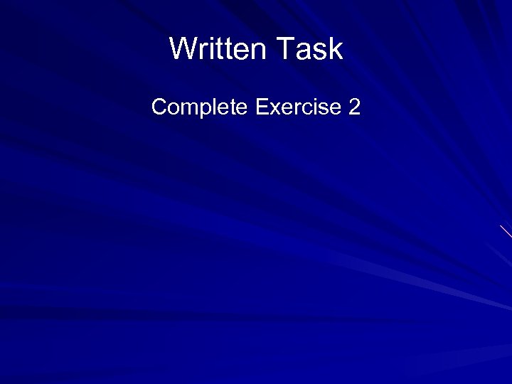 Written Task Complete Exercise 2 