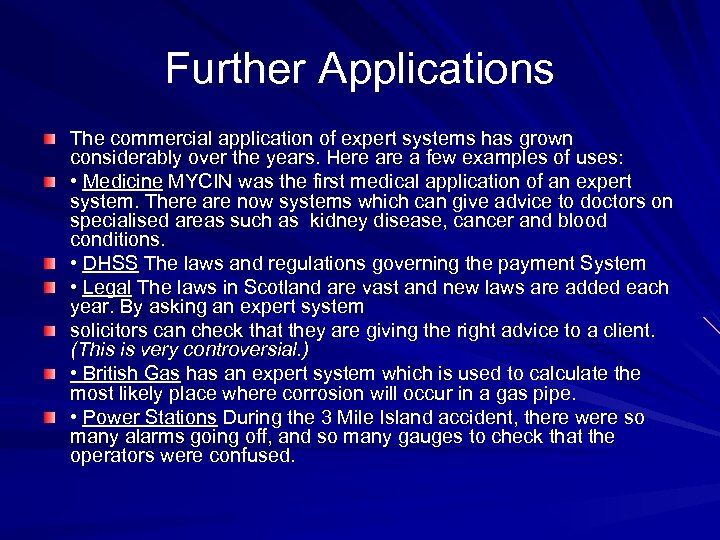 Further Applications The commercial application of expert systems has grown considerably over the years.