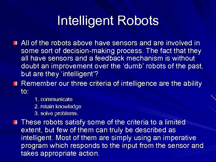 Intelligent Robots All of the robots above have sensors and are involved in some